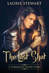 The Last Shot (A Terreagles Short Story)