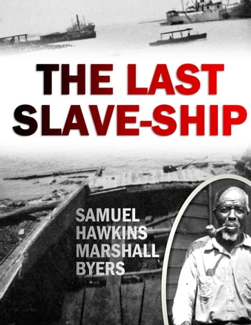 The Last Slave-Ship - Samuel Hawkins Marshall Byers