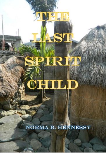 The Last Spirit Child - Norma Hennessy