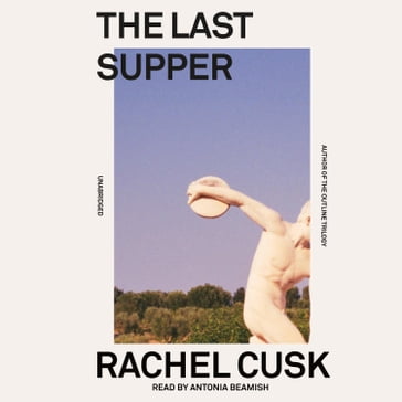 The Last Supper - Rachel Cusk