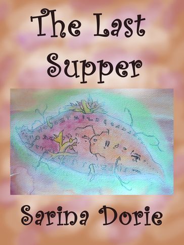 The Last Supper - Sarina Dorie