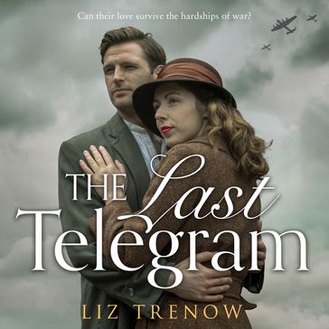 The Last Telegram: Can their love survive the hardships of war? - Liz Trenow