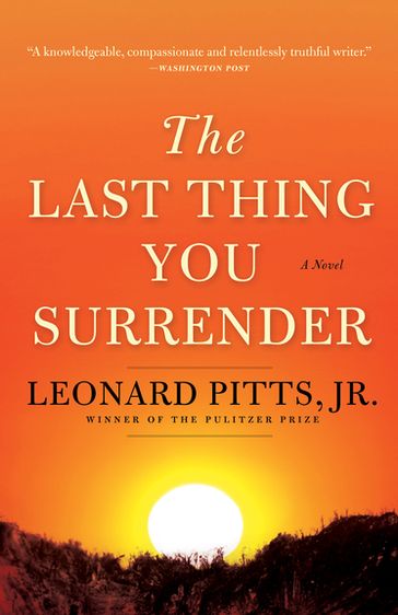 The Last Thing You Surrender - Leonard Pitts Jr.