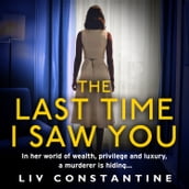 The Last Time I Saw You: An exciting, addictive new psychological thriller from the international bestseller