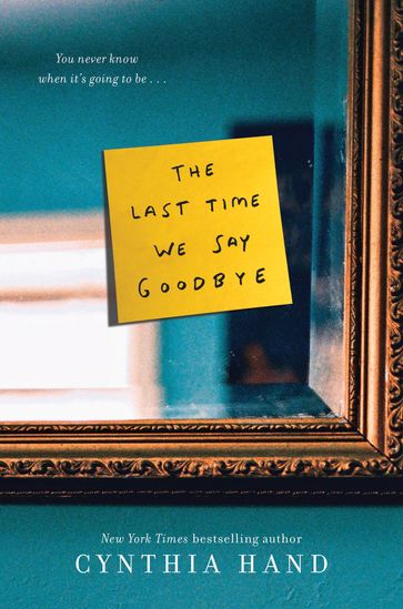 The Last Time We Say Goodbye - Cynthia Hand