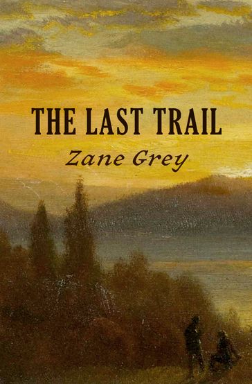 The Last Trail - Zane Grey