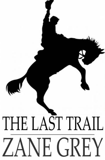 The Last Trail - Zane Grey