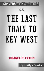 The Last Train to Key West byChanel Cleeton: Conversation Starters