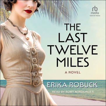 The Last Twelve Miles - Erika Robuck