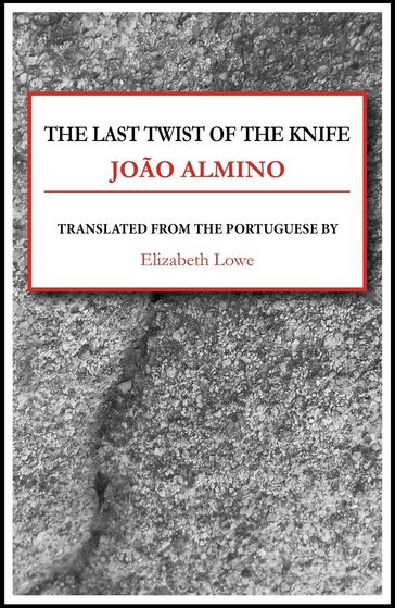 The Last Twist of the Knife - João Almino