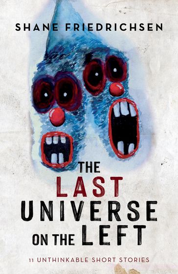 The Last Universe on the Left - Shane Friedrichsen