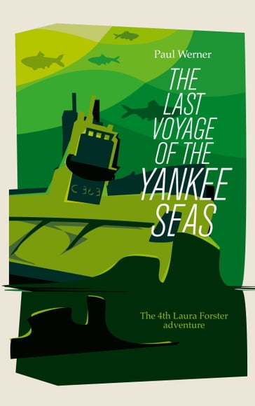 The Last Voyage of the Yankee Seas - Paul Werner
