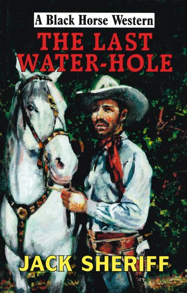 The Last Water-hole - Jack Sheriff