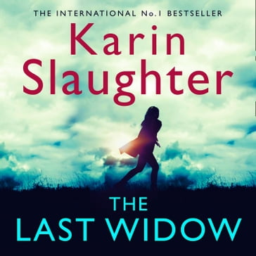 The Last Widow: A gripping crime suspense thriller from the No. 1 Sunday Times fiction bestseller (The Will Trent Series, Book 9) - Karin Slaughter