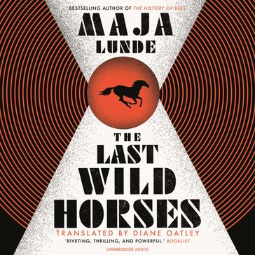 The Last Wild Horses - Rob Shapiro - Maja Lunde