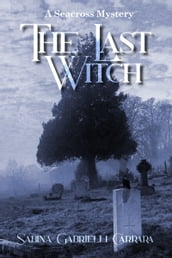 The Last Witch, A Seacross Mystery