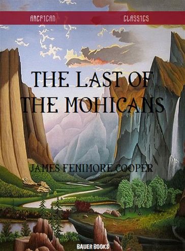 The Last of the Mohicans - James Fenimore Cooper - Bauer Books