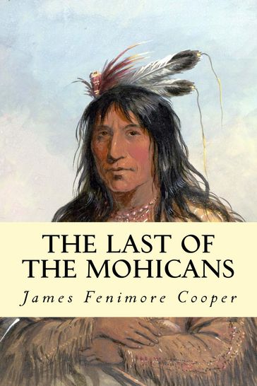 The Last of the Mohicans - James Fenimore Cooper