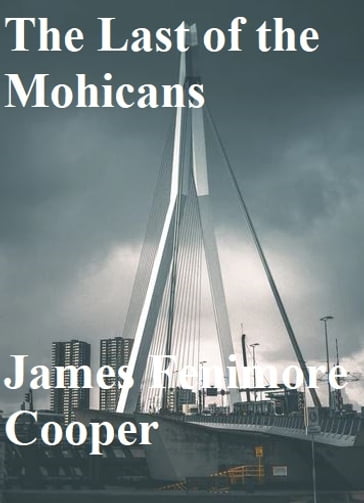 The Last of the Mohicans - James Fenimore Cooper