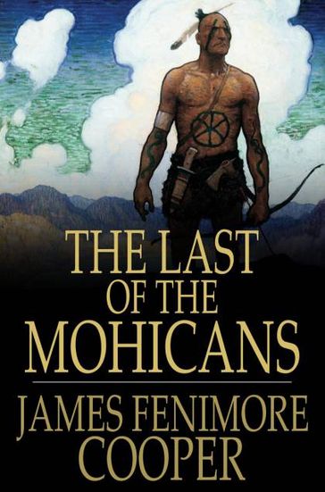 The Last of the Mohicans - James Fenimore Cooper