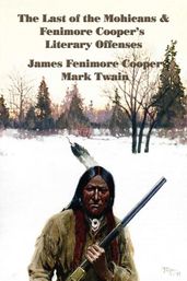 The Last of the Mohicans and Fenimore Cooper s Literary Offenses