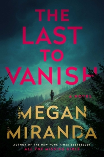 The Last to Vanish - Megan Miranda