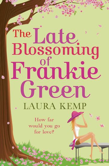 The Late Blossoming of Frankie Green - Laura Kemp