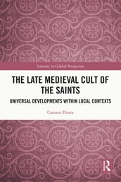 The Late Medieval Cult of the Saints