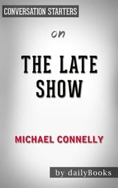 The Late Show: by Michael Connelly Conversation Starters