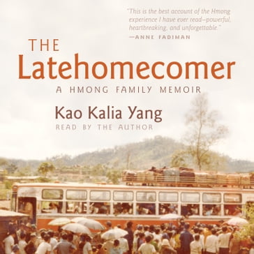 The Latehomecomer - Kao Kalia Yang