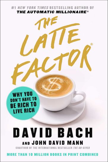 The Latte Factor - David Bach - John David Mann