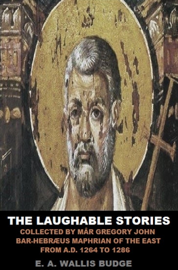 The Laughable Stories of Bar-Hebraeus - E. A. Wallis Budge