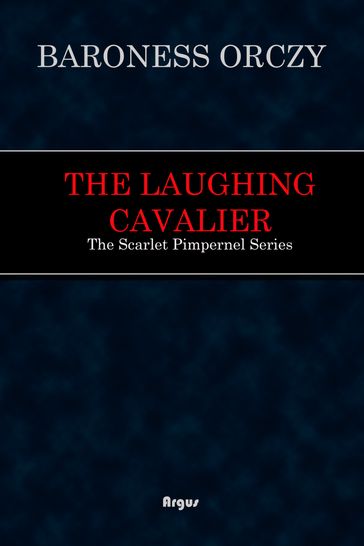 The Laughing Cavalier - Baroness Orczy