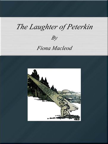 The Laughter of Peterkin - Fiona MacLeod