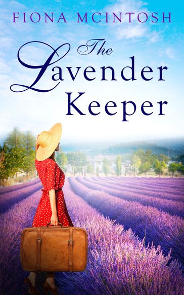 The Lavender Keeper - Fiona McIntosh