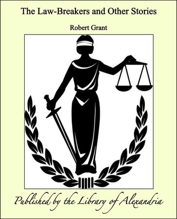 The Law-Breakers and Other Stories - Robert Grant