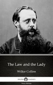The Law and the Lady by Wilkie Collins - Delphi Classics (Illustrated)