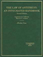 The Law of Antitrust: An Integrated Handbook, 2d (Hornbook Series)