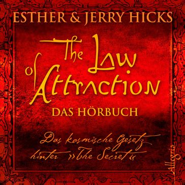 The Law of Attraction, Das kosmische Gesetz hinter "The Secret" - Esther Hicks - Jerry Hicks