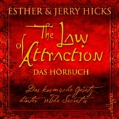 The Law of Attraction, Das kosmische Gesetz hinter 