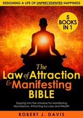 The Law of Attraction and Manifesting Bible