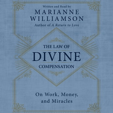 The Law of Divine Compensation - Marianne Williamson