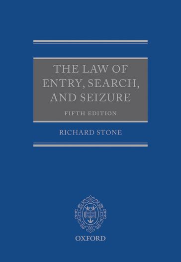 The Law of Entry, Search, and Seizure - Richard Stone