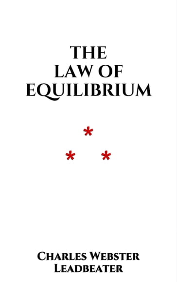 The Law of Equilibrium - Charles Webster Leadbeater