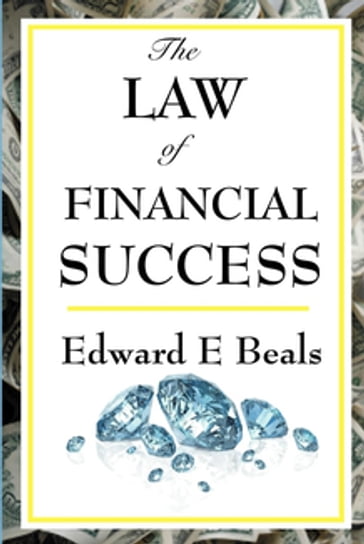 The Law of Financial Success - Edward E. Beals