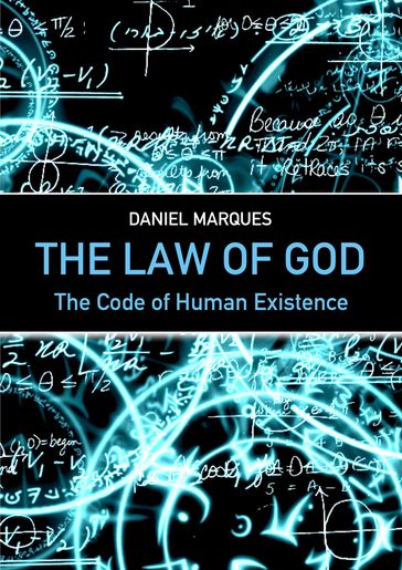 The Law of God: The Code of Human Existence - Daniel Marques