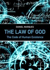 The Law of God: The Code of Human Existence