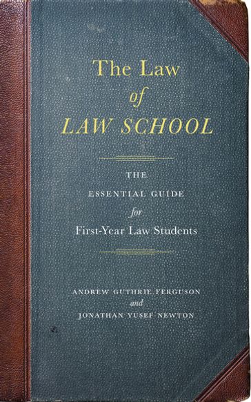 The Law of Law School - Andrew Guthrie Ferguson - Jonathan Yusef Newton
