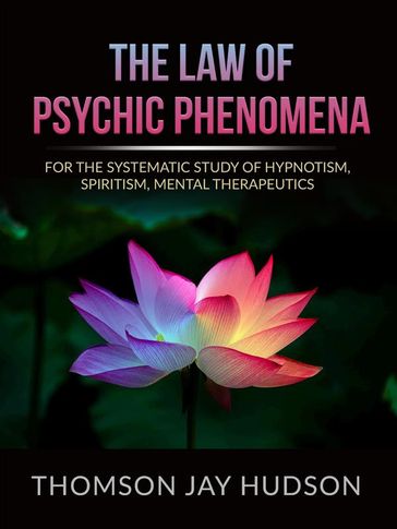 The Law of Psychic Phenomena - Thomas Jay Hudson - David De Angelis