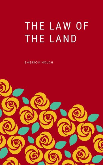 The Law of the Land - Emerson Hough